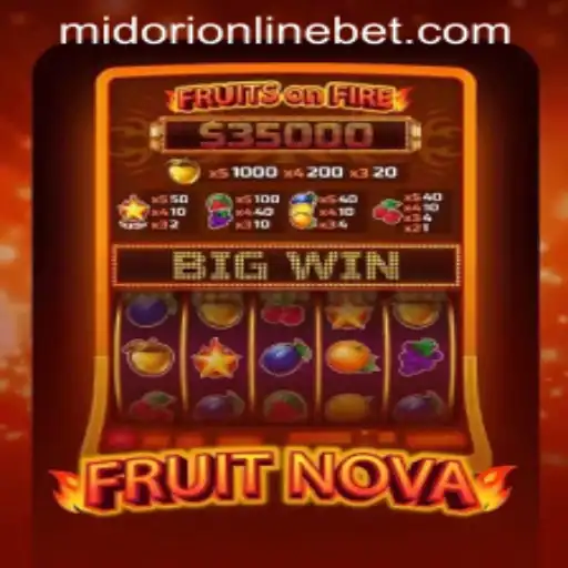 Exploring the Thrills of FruitNova in the World of MIDORIONLINE BET