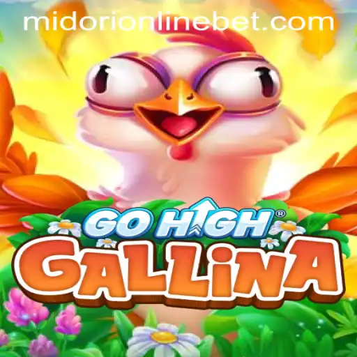 Explore the Thrills of GoHighGallina and MIDORIONLINE BET